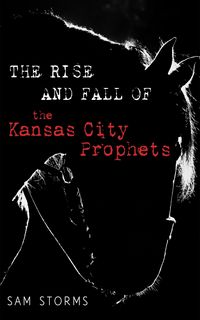 Produktbild: The Rise and Fall of the Kansas City Prophets