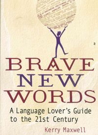Bild vom Artikel Maxwell, K: Brave New Words vom Autor Kerry Maxwell