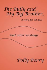 Produktbild: The Bully and My Big Brother, a story for all ages