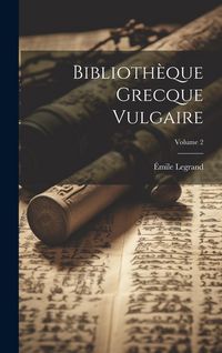 Produktbild: Biblioth&egrave;que Grecque Vulgaire; Volume 2