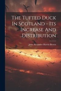 Produktbild: The Tufted Duck In Scotland - Its Increase And Distribution