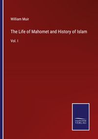 Produktbild: The Life of Mahomet and History of Islam