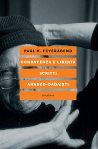 Produktbild: Conoscenza e libert&agrave; scritti anarco-dadaisti