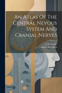 Produktbild: An Atlas Of The Central Nevous System And Cranial Nerves
