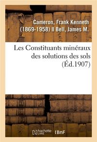 Produktbild: Les Constituants Min&eacute;raux Des Solutions Des Sols