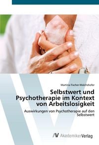 Produktbild: Selbstwert und Psychotherapie im Kontext von Arbeitslosigkeit