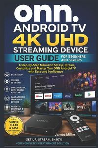 Produktbild: ONN Android TV 4K UHD Streaming Device User Guide For Beginners and Seniors