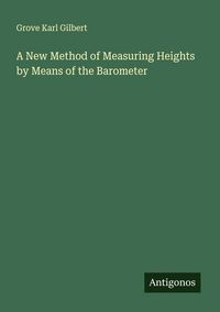 Produktbild: A New Method of Measuring Heights by Means of the Barometer