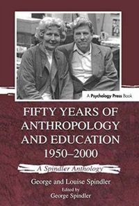 Produktbild: Spindler, G: Fifty Years of Anthropology and Education 1950-