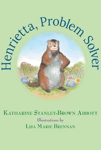Produktbild: Henrietta, Problem Solver (Book 4 in the Henrietta, the Loveable Woodchuck Series)
