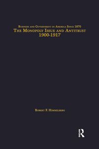 Produktbild: The Monopoly Issue and Antitrust, 1900-1917
