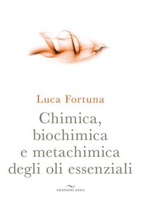 Produktbild: Chimica, biochimica e metachimica degli oli essenziali