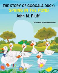 Produktbild: The Story of Googala Duck: Spring in the Pond