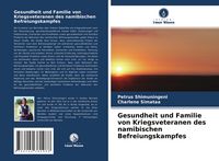 Produktbild: Gesundheit und Familie von Kriegsveteranen des namibischen Befreiungskampfes
