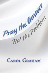 Produktbild: Pray the Answer, Not the Problem