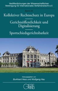 Produktbild: Kollektiver Rechtsschutz in Europa &ndash; Gerichts&ouml;ffentlichkeit und Digitalisierung &ndash; Sportschiedsgerichtsbarkeit