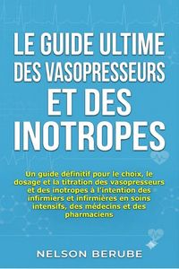 Produktbild: Le Guide Ultime des Vasopresseurs et des Inotropes