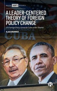 Produktbild: A Leader-Centered Theory of Foreign Policy Change