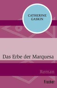 Bild vom Artikel Das Erbe der Marquesa vom Autor Catherine Gaskin