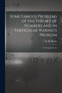 Produktbild: Some Famous Problems of the Theory of Numbers and in Particular Waring's Problem; an Inaugural Lectu