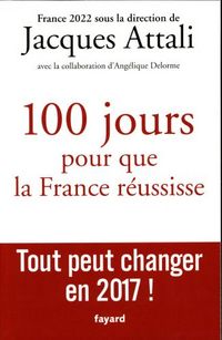 Produktbild: 100 jours pour que la France r&eacute;ussisse
