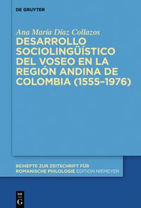 Produktbild: Desarrollo socioling&uuml;&iacute;stico del voseo en la regi&oacute;n andina de Colombia (1555&ndash;1976)