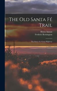 Produktbild: The Old Santa F&eacute; Trail