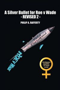 Produktbild: A Silver Bullet for Roe v. Wade-Revised 2