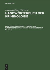 Produktbild: Kriminalroman - Zwangs- und F&uuml;rsorgeerziehung. Gesamt-Sachregister f&uuml;r Bd. 1 u. 2