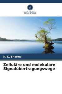 Produktbild: Zellul&auml;re und molekulare Signal&uuml;bertragungswege
