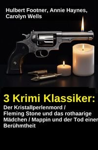 Produktbild: 3 Krimi Klassiker: Der Kristallperlenmord / Fleming Stone und das rothaarige M&auml;dchen / Mappin und der Tod einer Ber&uuml;hmtheit