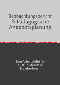 Produktbild: Beobachtungsbericht & p&Atilde;&curren;dagogische Angebotsplanung
