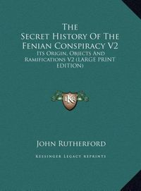 Produktbild: The Secret History Of The Fenian Conspiracy V2