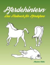 Produktbild: Pferdehintern - Das Malbuch f&uuml;r Pferdefans