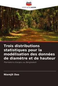 Produktbild: Trois distributions statistiques pour la mod&eacute;lisation des donn&eacute;es de diam&egrave;tre et de hauteur