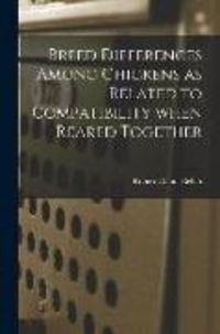 Produktbild: Breed Differences Among Chickens as Related to Compatibility When Reared Together