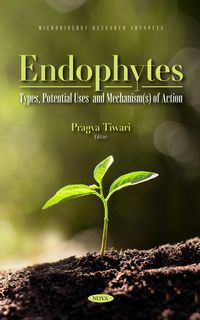 Produktbild: Endophytes: Types, Potential Uses and Mechanism(s) of Action