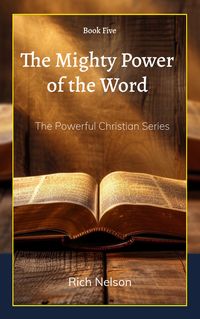 Produktbild: The Mighty Power of the Word (The Powerful Christian, #5)