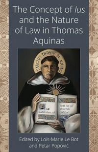 Produktbild: The Concept of Ius and the Nature of Law in Thomas Aquinas