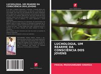 Produktbild: Luchologia, Um Rearme Da Consci&ecirc;ncia Dos Jovens