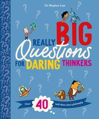 Bild vom Artikel Really Big Questions for Daring Thinkers: Over 40 Bold Ideas about Philosophy vom Autor Stephen Law