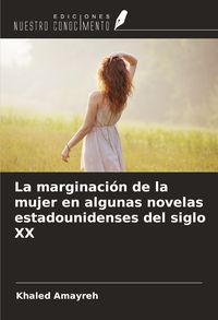 Produktbild: La marginaci&oacute;n de la mujer en algunas novelas estadounidenses del siglo XX