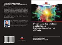 Produktbild: Propri&eacute;t&eacute;s des cristaux photoniques bidimensionnels avec d&eacute;fauts