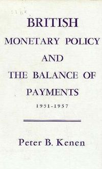 Produktbild: Kenen, P: British Monetary Policy and the Balance of Payment
