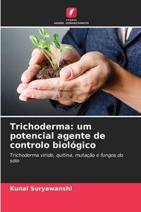 Produktbild: Trichoderma: um potencial agente de controlo biol&oacute;gico