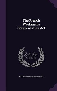 Produktbild: The French Workmen's Compensation Act
