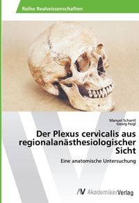 Produktbild: Der Plexus cervicalis aus regionalan&auml;sthesiologischer Sicht