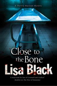Produktbild: Black, L: Close to the Bone: A Theresa Maclean Forensic Myst