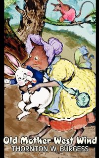 Bild vom Artikel Old Mother West Wind by Thornton Burgess, Fiction, Animals, Fantasy & Magic vom Autor Thornton W. Burgess