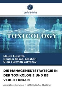 Produktbild: Die Managementstrategie in der Toxikologie und bei Vergiftungen